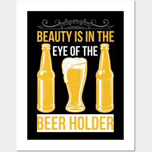 Beauty Is In The Eye Of The Beer Holder T Shirt For Women Men Posters and Art